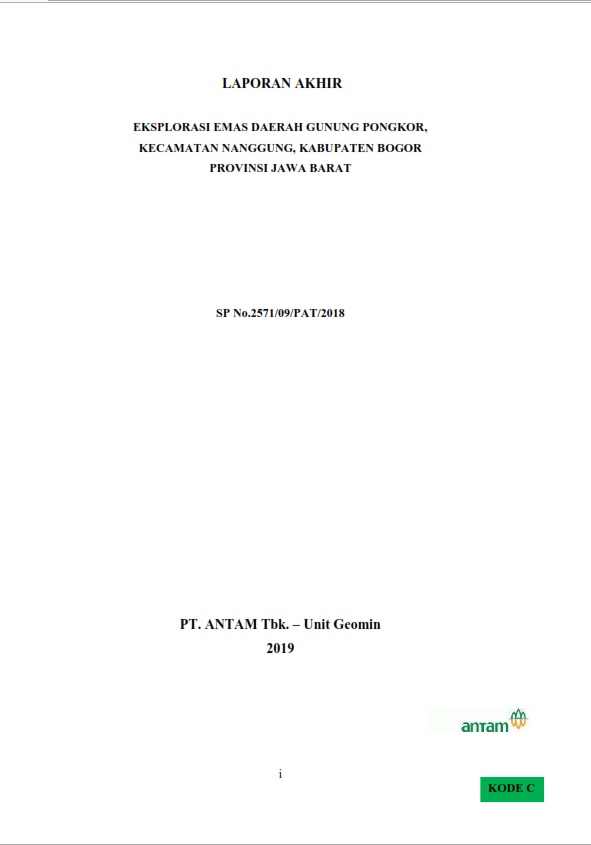 Laporan akhir eksplorasi emas daerah Gunung Pongkor Kecamatan Nanggung, Kabupaten Bogor, ProvinsiJawab Barat semester II tahun 2018 SP no. 2571/09/PAT/2018