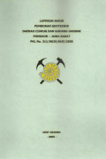 Laporan Akhir: Pemboran geoteknik daerah Ciurug dan Gudang Handak Pongkor -  Jawa Barat: PKL No.311/0625/KUE/2005