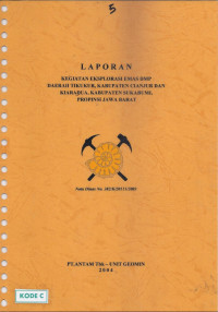 Laporan kegiatan eksplorasi emas dmp daerah Tikukur, Kabupaten Cianjur dan Kiaradua, Kabupaten Sukabumi, Provinsi Jawa Barat: Nota DInas No. 382/K/20111/2003