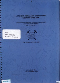 Laporan Kegiatan Eksplorasi Endapan Emas DMP Daerah Sukajembar, Kabupaten Cianjur, Provinsi Jawa Barat KW 97 PPO 027: PKL No. 006/KTS/VIII/2001