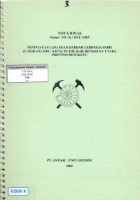 Peninjauan lapangan daerah Lebong Kandis ( S. Seblat), Kec. Napal Putih, Kab. Bengkulu Utara Propinsi Bengkulu: Nota Dinas No. 03/K/2011/2005