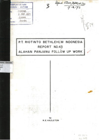 Report No. 43 Alahan Panjang follow up Work: PT Riotinto Bethlehem Indonesia