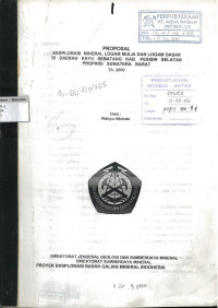 Proposal eksplorasi mineral logam mulia dan logam dasar di daerah Kayu Sebatang Kab. Pesisir Selatan Propinsi Sumatera Barat TA 2000