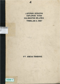 Laporan Kegiatan Eksplorasi Intan Kalimantan Selatan Triwulan II. 1987