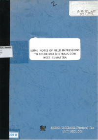 Some Notes of Field Impressions to Solok Mas Minerals Cow West Sumatera