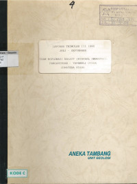 Laporan triwulan III 1992 Juli-September: Team Eksplorasi Kalsit (Mineral Industri) Pangaribuan-Tapanuli Utara Sumatera Utara