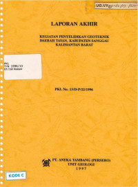 Laporan akhir kegiatan penyelidikan geoteknik daerah Tayan, Kabupaten Sanggau, Kalimantan Barat: PKL No. 13/D-P/22/1996