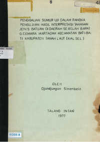 Penggalian Sumur Uji Dalam Rangka Pengujian Hasil Interpretasi Tahanan Jenis Batuan di Daerah Sebelah Barat G. Cemara Martadah Kecamatan Bari-Bati Kabupaten Tanah Laut (Kal Sel)