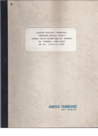 Laporan evaluasi sementara: pemetaan geologi detail daerah Pasir Pasang dan Gn. Nunggul Gn. Pongkor, Jawa Barat: PKL NO. 17/D-P/22/1992