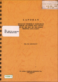 Laporan kegiatan pemboran eksplorasi daerah GN. Goong dan Ciguha KP. DU. 868 dan DU. 893/Jabar Provinsi Jawa Barat: PKL. NO. 24/D-P/22/1997