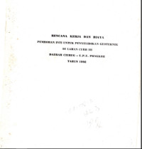 Rencana kerja dan biaya pemboran inti untuk penyelidikan geoteknik di lahan CURB III  daerah Ciurug - U.P.E Pongkor tahun 1998
