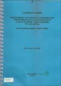 Laporan akhir: Penyelidikan geoteknik & geohidrologi untuk perancangan inclined shaft Gudang Handak, UBPE Pongkor PT. Antam Tbk: Dan korelasinya dengan Ciguha Utama: PKL NO. 348/117/KUE/2007