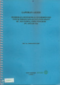 Laporan akhir: Pemboran geoteknik & geohidrologi untuk perancangan inclined shaft RC. XII Ciurug, UBPE Pongkor PT. Antam Tbk: PKL NO. 524/0625/KUE/2007