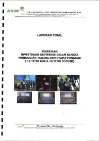 Laporan final: pekerjaan investigasi geoteknik dalam rangka peninggian tailing dam utama Pongkor (10 titik bor & 10 titik sondir)