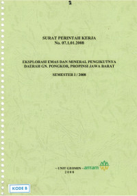Surat perintah kerja NO.07.1.01.2008: Eksplorasi emas dan mineral pengikutnya daerah GN. Pongkor, propinsi Jawa Barat