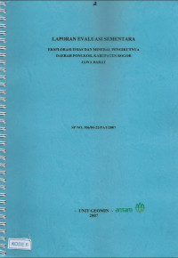 Laporan evaluasi sementara: Eksplorasi emas dan mineral pengikutnya daerah Pongkor, Kanupaten Bogor Jawa Barat: SP NO. 306/04-22/PAT/2007