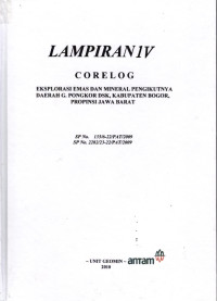 Lampiran IV core log: Eksplorasi emas dan mineral pengikutnya daerah G. Pongkor dsk. Kabupaten Bogor, provinsi Jawa Barat: SP NO 135/6-22/PAT/2009 SP NO. 2282/23-22/PAT/2009