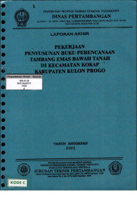 Laporan akhir pekerjaan penyusunan buku perencanaan tambang emas bawah tanah di Kecamatan Kokap Kabupaten Kulon Progo