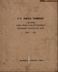 P.N. Aneka Tambang laporan hasil penelitian petrografi terhadap contoh inti bor tsp. - 4b
