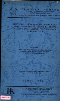 Methode pelaksanaan, peralatan kerja dan pemeriksaan kualitas tailing dam untuk pelaksaan alternatif i: pekerjaan jasa supervisi pekerjaan pelaksanaan pembangunan tailing dam beserta sarana penunjangnya di proyek pembangunan tambang emas Pongkor