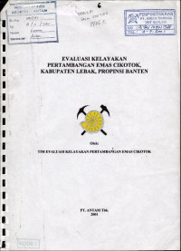 Evaluasi kelayakan pertambangan emas Cikotok, kabupaten Lebak, provinsi Banten