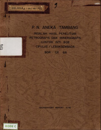 P.N. Aneka Tambang Risalah hasil penelitian petrografis dan mineragrafis contoh inti bor Cipulus / Lebaksembada BOR : CR 6A : Geoservices Report 4/31