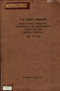 P.N. Aneka Tambang Risalah hasil penelitian petrografis dan mineragrafis contoh inti bor Cirotan (Cikotok) BOR : CR 8 BI : Geoservices Report 4/51