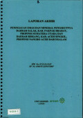 Laporan akhir peninjauan emas dan mineral pengikutnya daerah Salak, Kab. Pakpak Bharat, Propinsi Sumatera Utara dan daerah Biskang, Kab. Aceh Singkil, Propinsi Nangro Aceh Darussalam : SPK No. 07.35-22.35.07 SP No.4540/35-22/PAT/2007