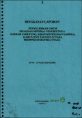Ringkasan laporan penyelidikan umum emas dan mineral pengikutnya daerah Tarutung, Adian Koting dan Garoga, Kabupaten Tapanuli Utara Propinsi Sumatera Utara : SP No. 3574.a/24-22/PAT/2008