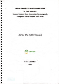 Laporan penyelidikan geofisika IP dan magnet daerah Parakan Kaso, Kecamatan Pameungpeuk, Kabupaten Garut, Propinsi Jawa Barat : SPK No. 07.1-04.2010 (7ACAU4)