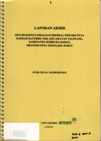 Laporan akhir due diligince emas dan mineral pengikutnya daerah Batubiru dsk, kecamatan Taliwang, kabupaten Sumbawa Barat, provinsi Nusa Tenggara Barat: SP SM CSD No. 2423/09/PDS/2010