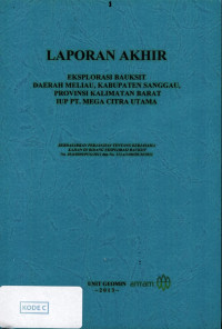 Laporan akhir eksplorasi bauksit daerah Meliau, kabupaten Sanggau, provinsi Kalimantan Barat iup PT Mega Citra Utama: berdasarkan perjanjian tentang kerjasama kajian di bidang eksplorasi bauksit No. 05.b/0505/PUG/2012 dan No. 313.a/1400/DUM/2012