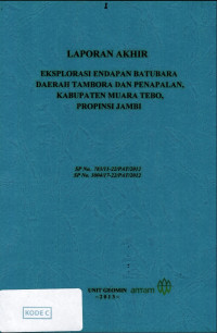 Laporan akhir eksplorasi endapan batubara daerah Tambora dan Penapalan, kabupaten Muara Tebo, provinsi Jambi: SP No. 783/11-22/PAT/2012 SP No. 3004/17-22/PAT/2012