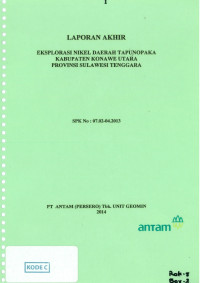 Laporan akhir eksplorasi nikel daerah Tapunopaka kabupaten Konawe Utara provinsi Sulawesi Tenggara: SPK No: 07.02-04.2013