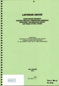 Laporan akhir eksplorasi bauksit daerah Meliau, kabupaten Sanggau provinsi Kalimantan Barat iup Mega Citra Utama: berdasarkan perjanjian tentang kerjasama kajian di bidang eksplorasi bauksit No. 001.a/0505/PUG/2013 dan No : 498/1112/DUM/I/2013