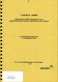 Laporan akhir eksplorasi nikel daerah P. Gag kabupaten Raja Ampat, provinsi Papua Barat: No: 001/PERJ/PTGM/I/2013 dan No. 024.a/0505/PUG/2013