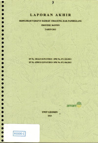 Laporan akhir eksplorasi tahap ii daerah Cibaliung, kab. Pandeglang provinsi Banten tahun 2013: SP No. 182.b/3-22/PAT/2013 - SPK No.07.1-02.2013 SP No. 4598/13-22/PAT/2013 - SPK No. 07.1-06.2013