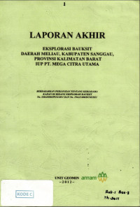 Laporan akhir eksplorasi bauksit daerah Meliau, Kabupaten Sanggau, Provinsi Kalimantan Barat IUP PT. Mega Citra Utama : berdasarkan perjanjian tentang kerjasama kajian di bidang eksplorasi bauksit No. 330A/0505/PUG/2011 DAN No. 194A/1400/DUM/2011