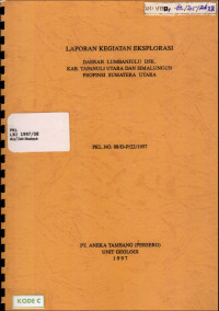 Laporan kegiatan eksplorasi daerah Lumbanjulu Dsk, kab. Tapanuli Utara dan Simalungun Propinsi Sumatera Utara PKL No. 08/D-P/22/1997