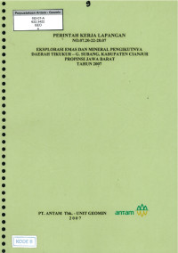 Eksplorasi emas dan mineral pengikutnya daerah Tikukur - G. Subang, Kabupaten Cianjur Propinsi Jawa Barat tahun 2007 : PKL no. 07.20-22.20.07
