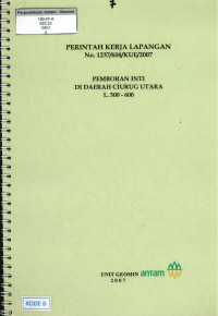 Pemboran inti di daerah Ciurug Utara L. 500 - 600 : PKL No. 1237/604/KUE/2007
