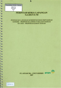 Peninjauan lapangan komoditas emas dmp daerah sangihe - propinsi sulawesi utara dan daerah Gn. Mas - propinsi kalimantan tengah : PKL No. 0.400.07.01.700