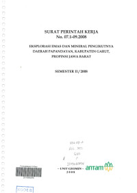 Eksplorasi emas dan mineral pengikutnya daerah Papandayan, Kabupaten Garut, Propinsi Jawa Barat semester II / 2008 : SPK No. 07.1-09.2008
