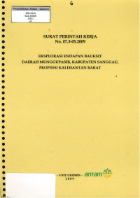 Surat perintah kerja No. 07.3-05.2009 eksplorasi endapan bauksit daerah Munggupasir, kabupaten Sanggau, propinsi Kalimantan Barat