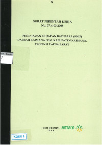 Peninjauan endapan batubara (SKIP) daerah Kaimana Dsk, Kabupaten Kaimana Propinsi Kalimantan Barat : SPK No. 07.4-03.2008