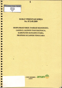 Eksplorasi nikel daerah Mandiodo, Lasolo, Lalindu dan Baunaga, Kabupaten Konawe Utara, Propinsi Sulawesi Tenggara : SPK No. 07.2-05.2009