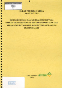 Surat perintah kerja No. 07.1-12.2011 eksplorasi emas dan mineral pengikutnya daerah Muaramanderas, kabupaten Merangin dan kecamatan Batangasai, kabupaten Sarolangun, provinsi Jambi