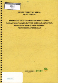 Eksplorasi emas dan mineral pengikutnya, daerah Mao, Tabaro, Batuisi, Karosa dan Topoyo, Kabupaten Mamuju dan Mamasa, Provinsi Sulawesi Barat : SPK No. 07.1-10.2011