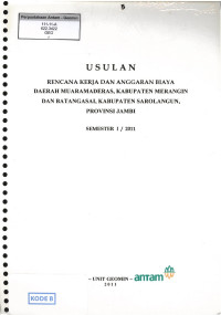 Usulan rencana kerja dan anggaran biaya daerah Muaramanderas, kabupaten Merangin dan Batangasai, kabupaten Sarolangun, provinsi Jambi semester 1/2011