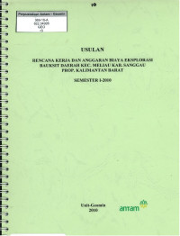 Usulan rencana kerja dan anggaran biaya eksplorasi bauksit daerah kec. Meliau kab. Sanggau prop. Kalimantan Barat: semester I-2010